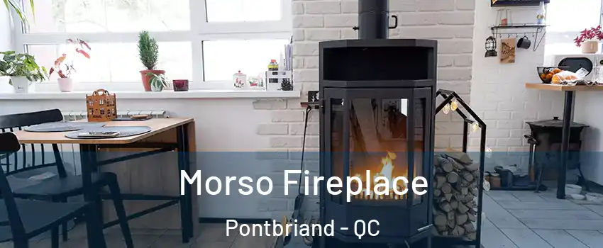 Morso Fireplace Pontbriand - QC