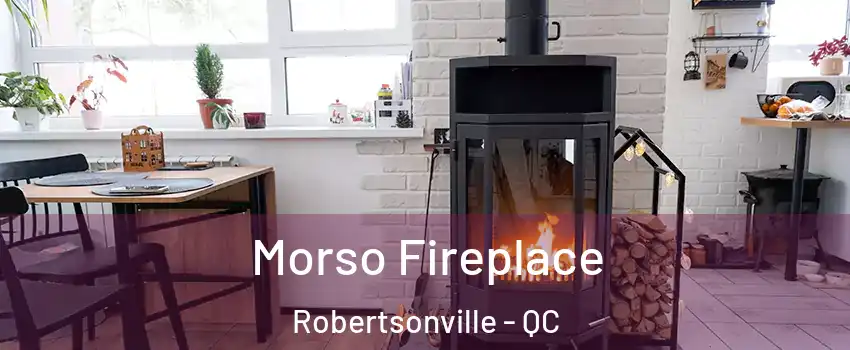 Morso Fireplace Robertsonville - QC
