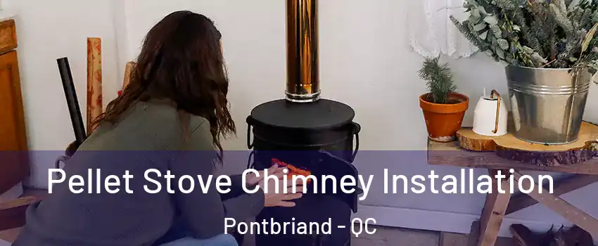 Pellet Stove Chimney Installation Pontbriand - QC
