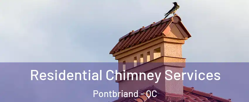 Residential Chimney Services Pontbriand - QC