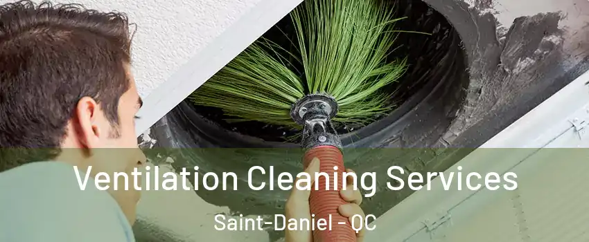 Ventilation Cleaning Services Saint-Daniel - QC