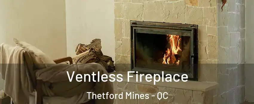 Ventless Fireplace Thetford Mines - QC